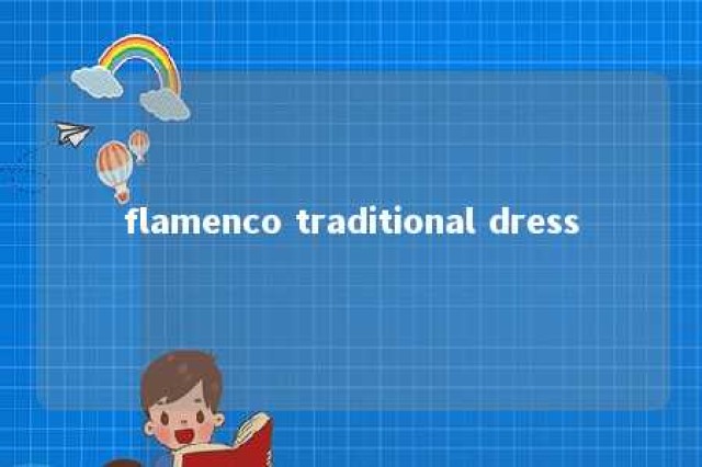 flamenco traditional dress 