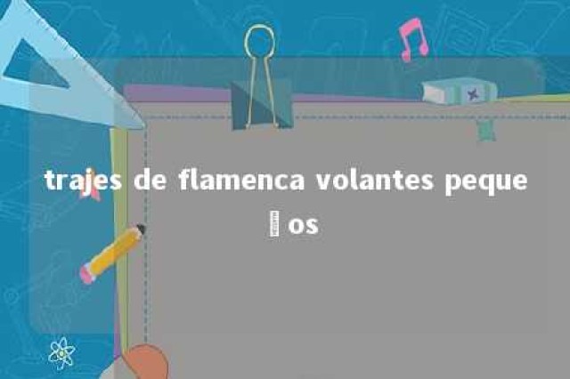 trajes de flamenca volantes pequeños 