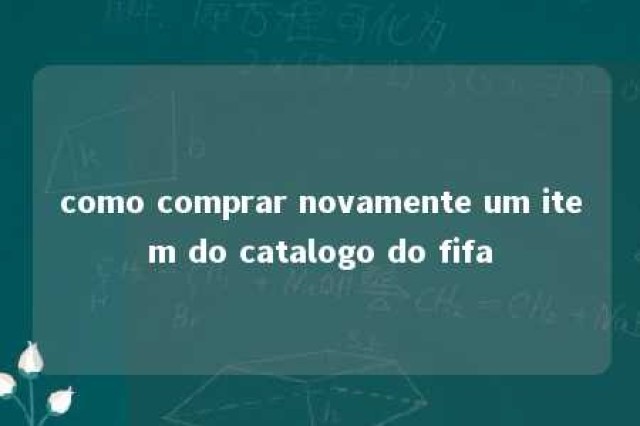 como comprar novamente um item do catalogo do fifa 