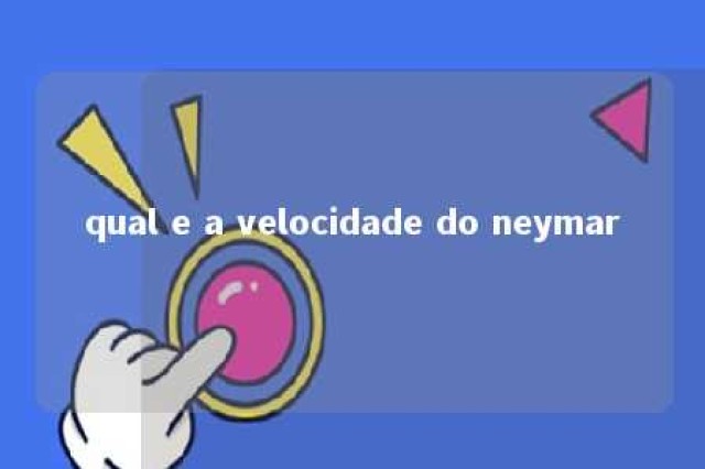 qual e a velocidade do neymar 