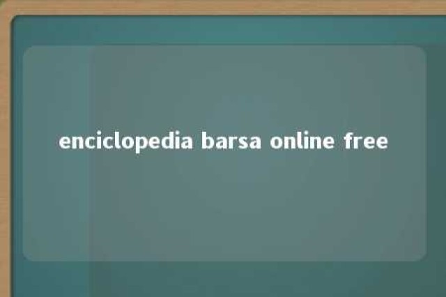 enciclopedia barsa online free 