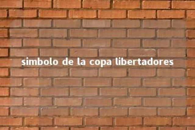 simbolo de la copa libertadores 