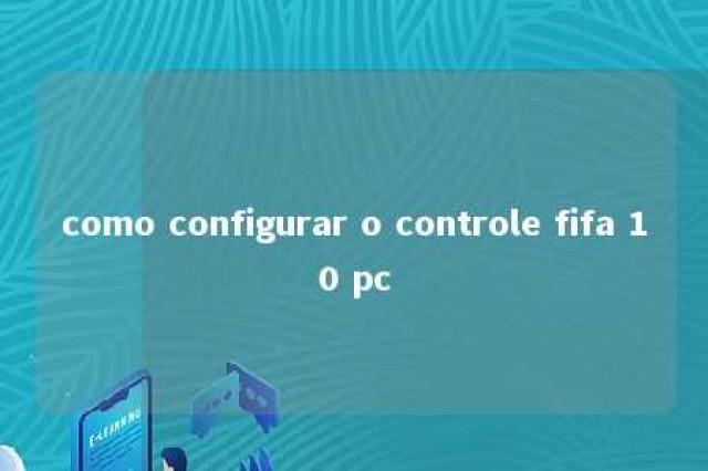 como configurar o controle fifa 10 pc 