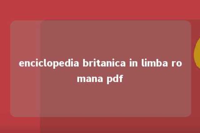 enciclopedia britanica in limba romana pdf 