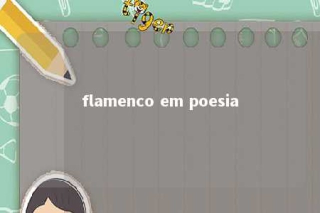 flamenco em poesia 