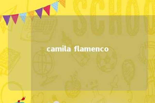 camila flamenco 