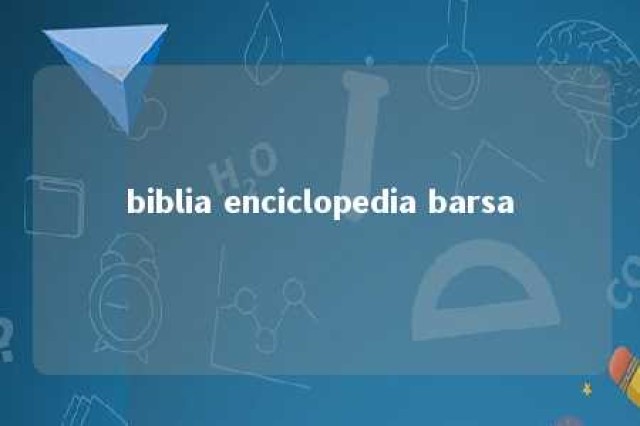 biblia enciclopedia barsa 