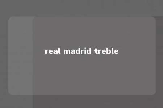 real madrid treble 