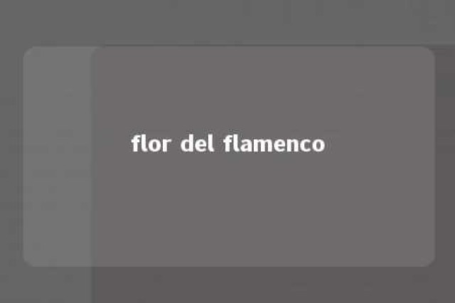 flor del flamenco 