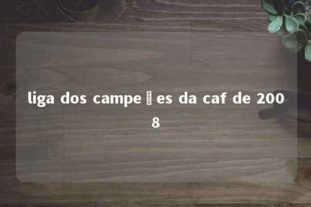 liga dos campeões da caf de 2008 