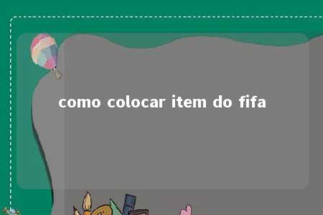 como colocar item do fifa 