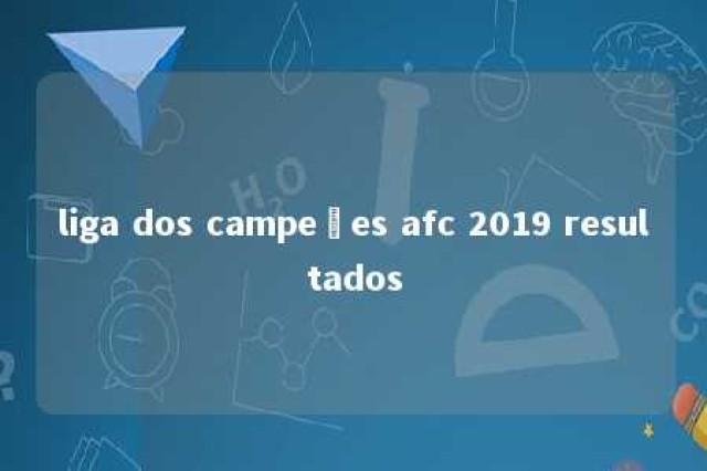 liga dos campeões afc 2019 resultados 