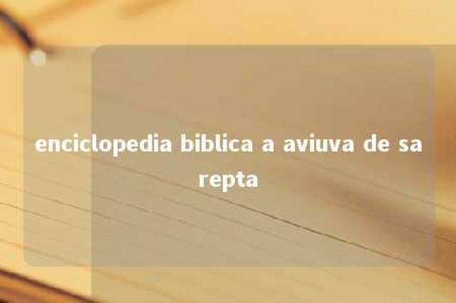 enciclopedia biblica a aviuva de sarepta 