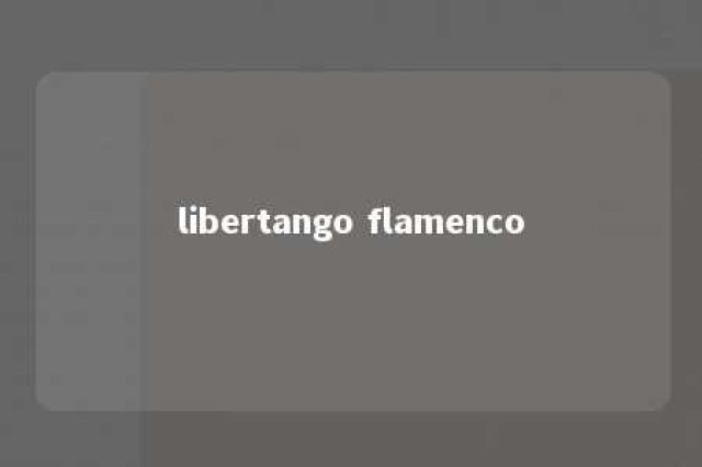 libertango flamenco 