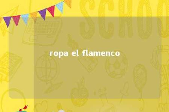 ropa el flamenco 