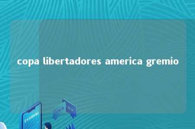 copa libertadores america gremio 