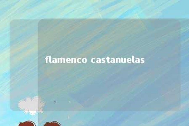 flamenco castanuelas 