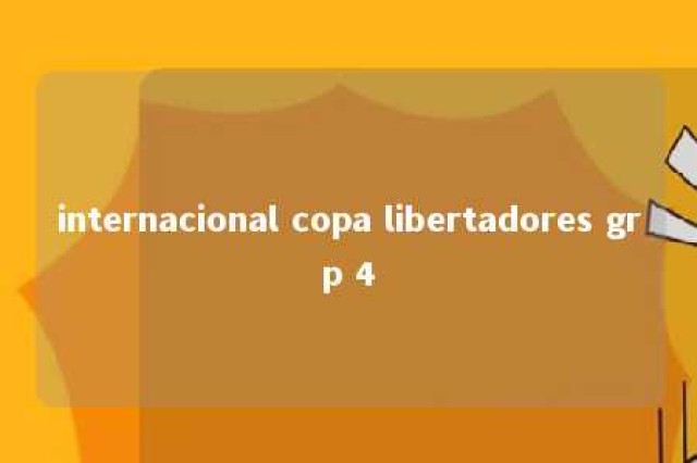 internacional copa libertadores grp 4 