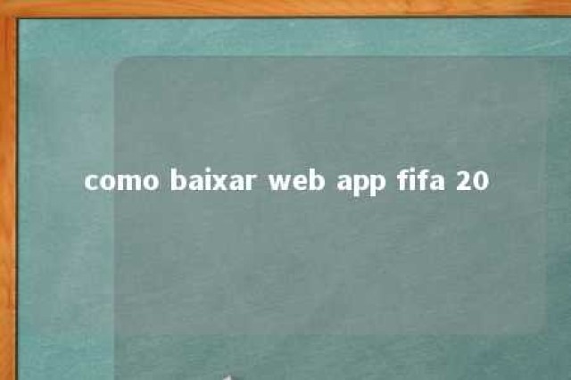 como baixar web app fifa 20 