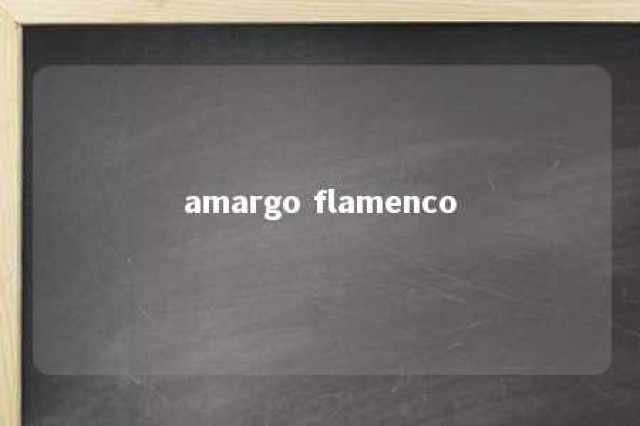 amargo flamenco 