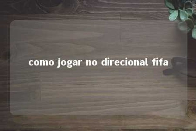 como jogar no direcional fifa 