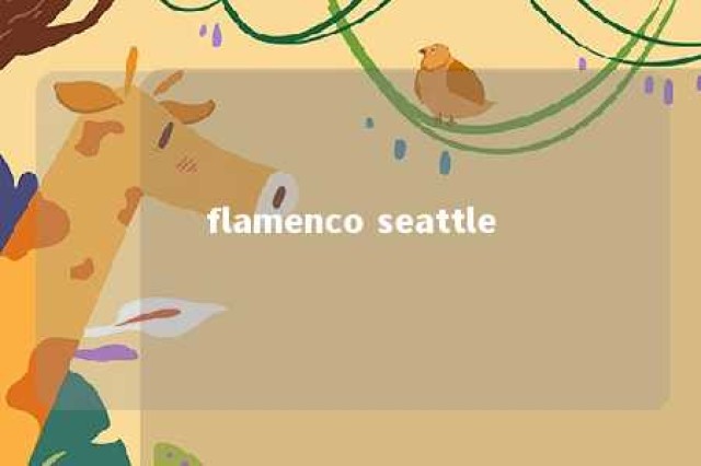 flamenco seattle 