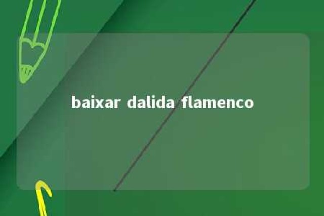 baixar dalida flamenco 