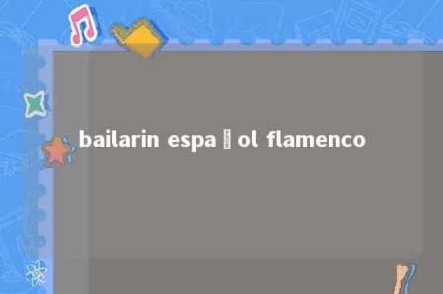 bailarin español flamenco 