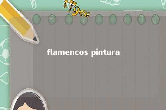 flamencos pintura 