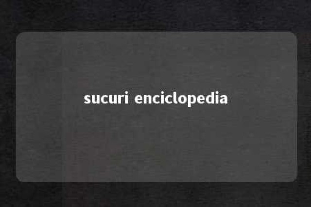 sucuri enciclopedia 