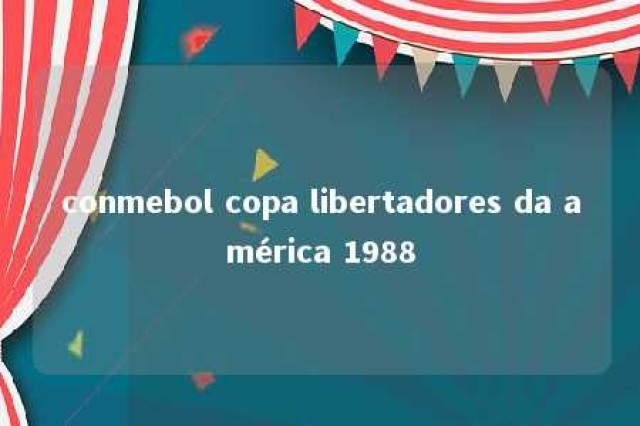 conmebol copa libertadores da américa 1988 