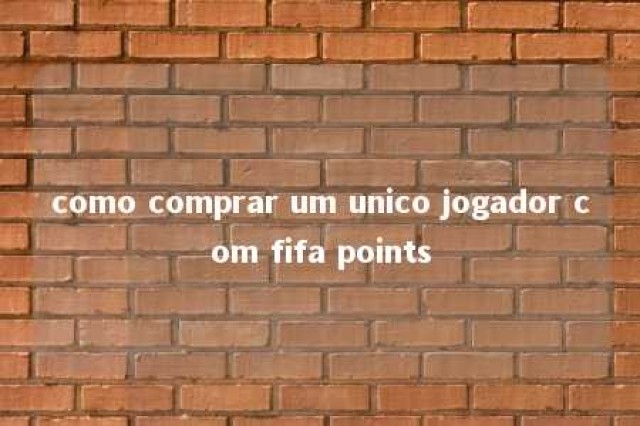 como comprar um unico jogador com fifa points 