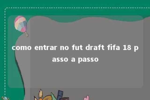 como entrar no fut draft fifa 18 passo a passo 