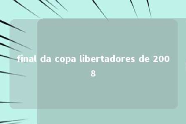 final da copa libertadores de 2008 