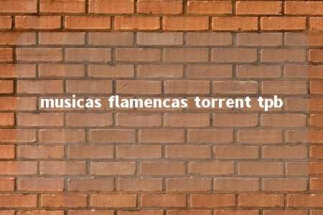 musicas flamencas torrent tpb 