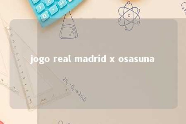 jogo real madrid x osasuna 