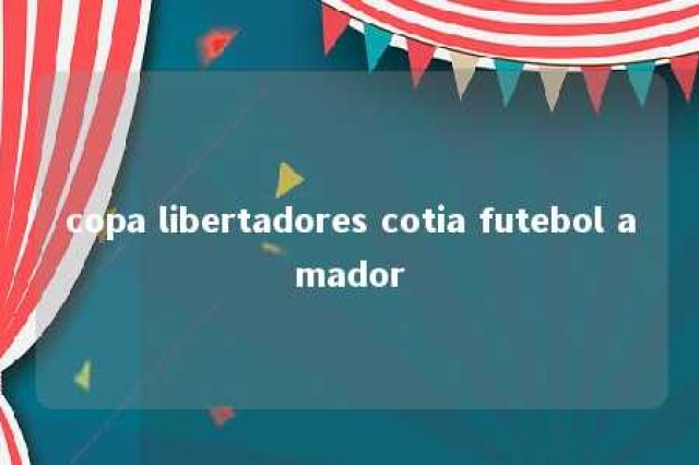 copa libertadores cotia futebol amador 