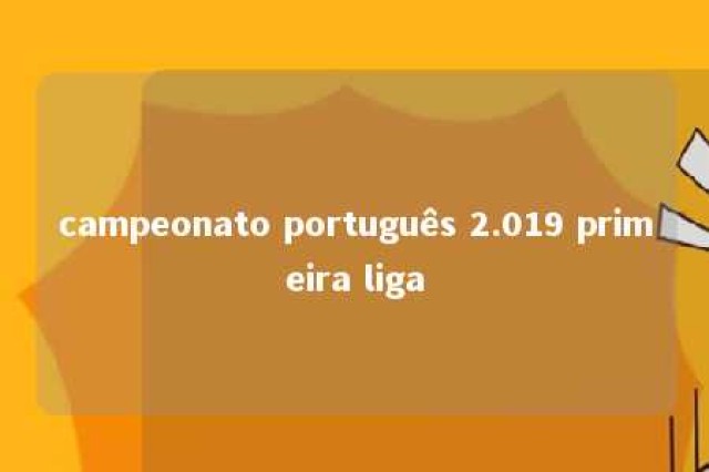 campeonato português 2.019 primeira liga 