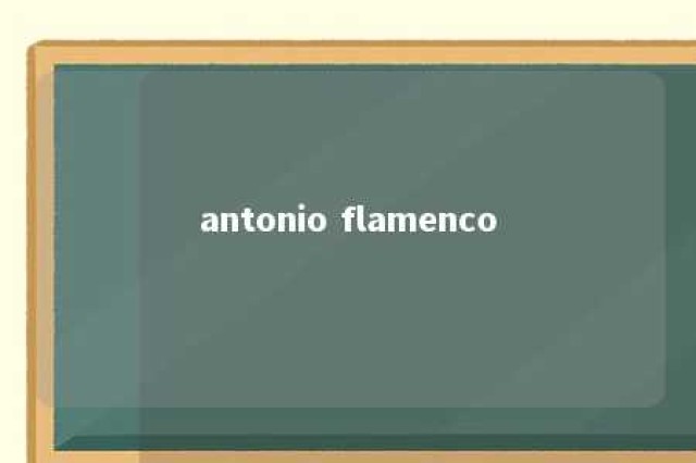 antonio flamenco 