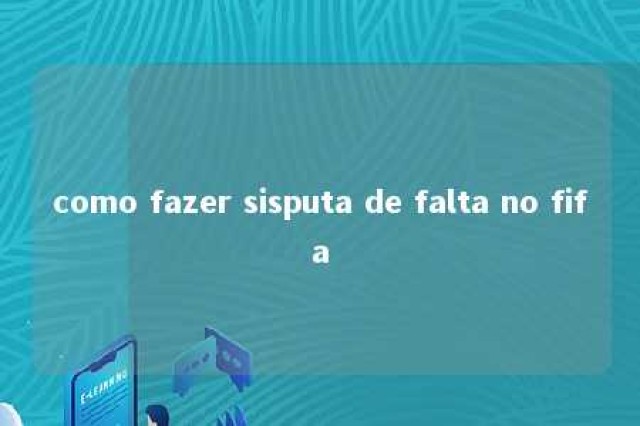 como fazer sisputa de falta no fifa 