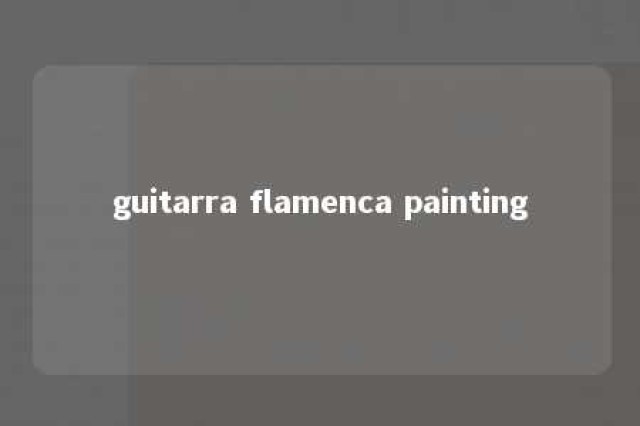 guitarra flamenca painting 