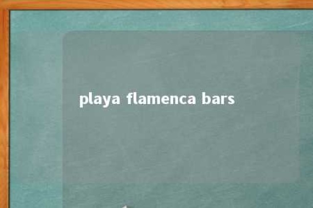 playa flamenca bars 