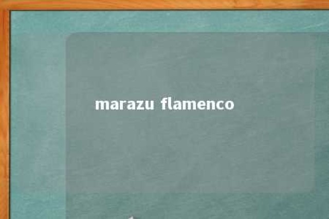 marazu flamenco 