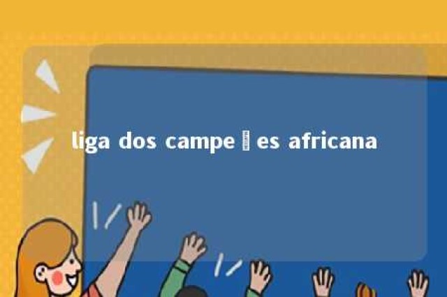 liga dos campeões africana 