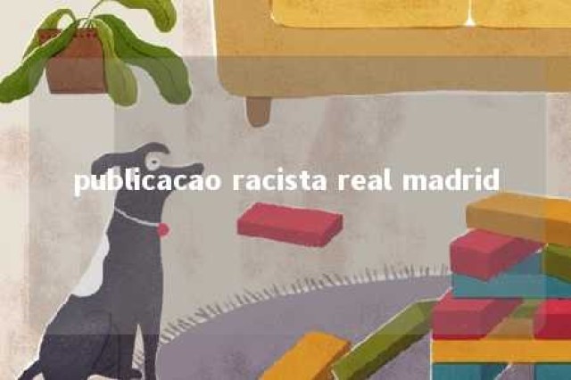 publicacao racista real madrid 