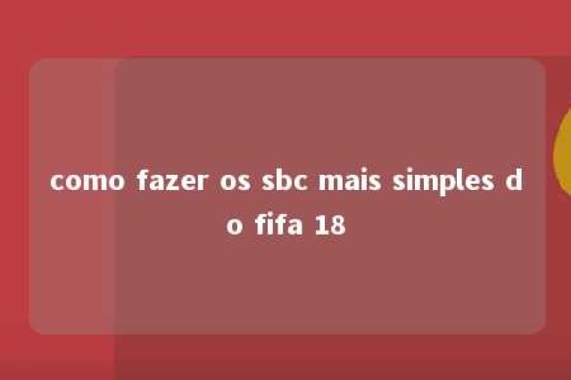 como fazer os sbc mais simples do fifa 18 