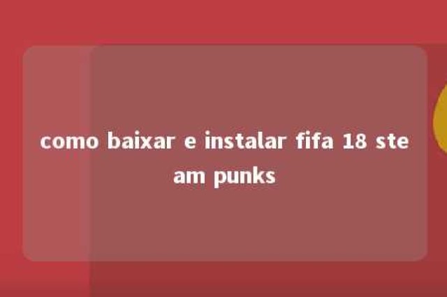 como baixar e instalar fifa 18 steam punks 