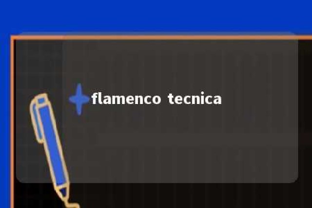 flamenco tecnica 