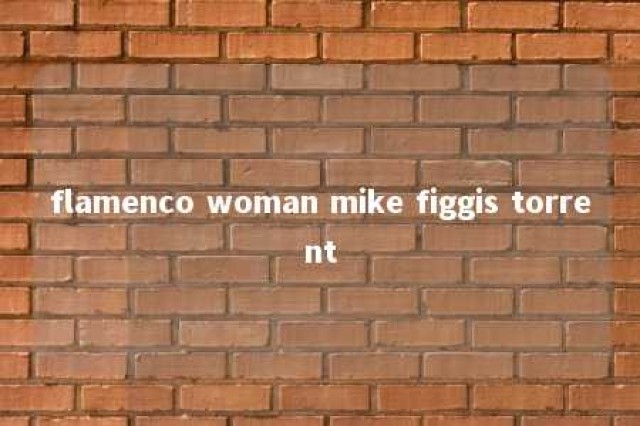 flamenco woman mike figgis torrent 