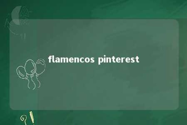 flamencos pinterest 